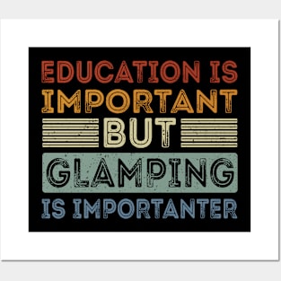 Funny Education Is Important But Glamping Is Importanter Posters and Art